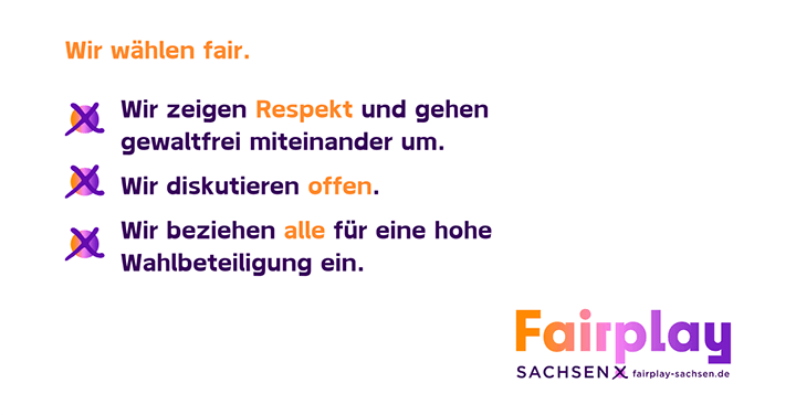 Prinzipien der Initiative Fairplay Sachsen: Wir wählen fair. Wir zeigen Respekt und gehen gewaltfrei miteinander um. Wir diskutieren offen. Wir beziehen alle ein für eine hohe Wahlbeteiligung.